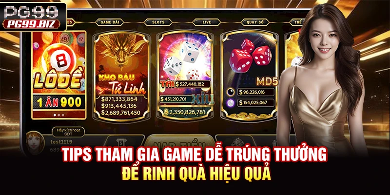 Tips tham gia game dễ trúng thưởng để rinh quà hiệu quả
